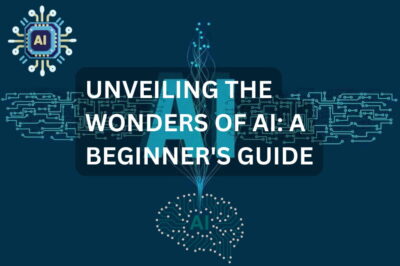 A Beginner’s Introduction to the Wonders of Artificial Intelligence